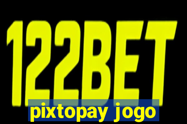 pixtopay jogo